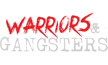 Warriors & Gangsters